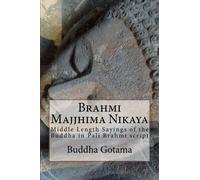 Brahmi Majjhima Nikaya: Middle Length Sayings of the Buddha in Pali Brahmi script