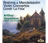 Brahms And Mendelssohn Violin Concertos Corelli La Folia Sonata by Arthur Grumia