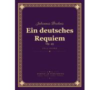 Brahms: Ein deutsches Requiem, Op. 45 (A German Requiem) - Full Orchestral Score