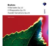 Brahms : 'Handel' Variations, Ballades & 2 Rhapsodies
