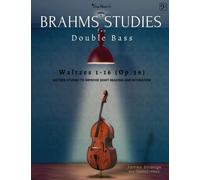 Brahms Studies for Double Bass: Waltzes 1-16 (Op.39): Sixteen Studies to Improve Sight Reading and Intonation