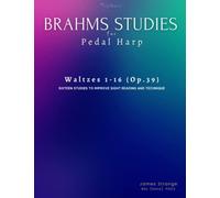 Brahms Studies for Pedal Harp: Waltzes 1-16 (Op.39): Sixteen Studies to Improve Sight Reading and Technique