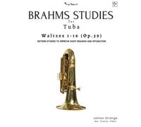 Brahms Studies for Tuba: Waltzes 1-16 (Op.39): Sixteen Studies to Improve Sight Reading and Intonation