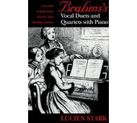 Brahms's Vocal Duets and Quartets with Piano: A Guide with Full Texts and Translations