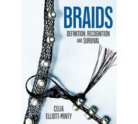 Braids: Definition, Recognition and Survival: A Practical Approach for Archaeologists Towards Understanding Braided Structures (Ancient Textiles)