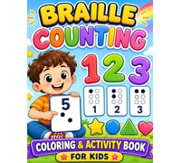 Braille Counting Coloring & Activity Book for Kids: Numbers 1-10, Braille Recognition, Counting, Tracing, Matching & Shape Activities for Kids