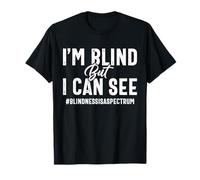 Braille I'm blind but I can see Blindness is a spectrum vision T-Shirt