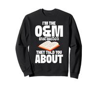 Braille Mobility Instructor Told You O&M Instructor Sweatshirt