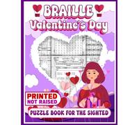 Braille Valentine's Day Puzzle Book For The Sighted (Printed, Not Raised): Mixed Puzzles In Printed Braille for Adults (Word Search, Sudoku, Word Scramble & More!)