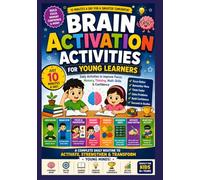 Brain Activation Activities for Young Learners: Daily Activities to Improve Focus, Memory, Thinking, Math Skills & Confidence