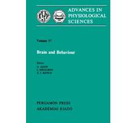 Brain and Behaviour: Proceedings of the 28th International Congress of Physiological Sciences, Budapest, 1980