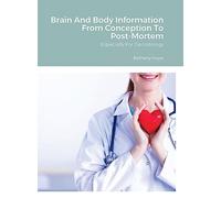 Brain And Body Information From Conception To Post-Mortem: Especially For Gerontology