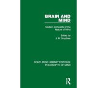 Brain and Mind: Modern Concepts of the Nature of Mind (Routledge Library Editions: Philosophy of Mind)