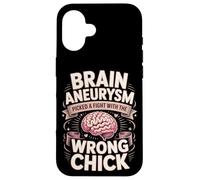 Brain Aneurysm Picked A Fight With The Wrong Chick Case for iPhone 16