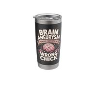 Brain Aneurysm Picked A Fight with The Wrong Chick Stainless Steel Insulated Tumbler
