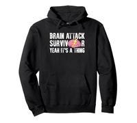 Brain Attack Survivor Yeah Its A Thing Stroke Survivor Pullover Hoodie