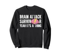 Brain Attack Survivor Yeah Its A Thing Stroke Survivor Sweatshirt