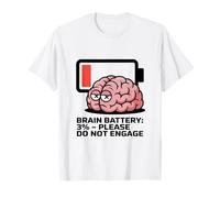 Brain Battery 3% - Funny Mental Exhaustion for Introverts T-Shirt