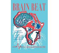 Brain Beat: Scientific Foundations and Evolutionary Perspectives of Brain Health
