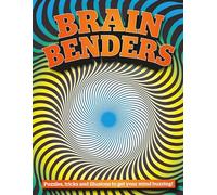 Brain Benders: Puzzles, Tricks and Illusions to Get Your Mind Buzzing!
