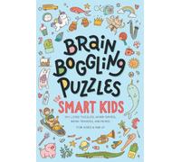 Brain Boggling Puzzles for Smart Kids: 101+ fun and challenging activities. Logic puzzles, word games, mazes, Sudoku, brain teasers, and much more! For ages 8 and up