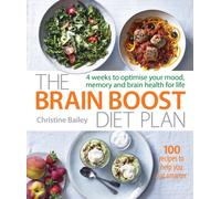 Brain Boost Diet Plan : 4 weeks to optimise your mood, memory and brain health for life
