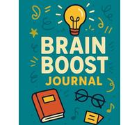 Brain Boost Journal: For Bright Ideas and Big Thoughts