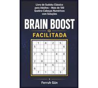 Brain Boost: Livro de Sudoku Clássico para Adultos - Mais de 100 Quebra-Cabeças Numéricos com Soluções