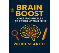 BRAIN BOOST OVER 500 PUZZLES TO POWER UP YOUR MIND: WORD SEARCH