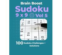 Brain Boost Sudoku 9x9 - Volume 5: 100 Sudoku Puzzles with Solutions | Fun Brain Games for Adults & Smart Teens | Boost Focus & Mental Agility