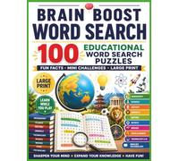 Brain Boost Word Search: 100 Educational Word Search Puzzles with Fun Facts & Mini Challenges | Geography, Science, History, Animals, Nature, Sports, Technology & More | Large Print for Teens & Adults