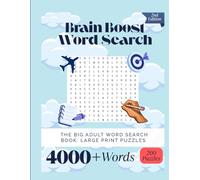 Brain Boost Word Search: 200 Large Print Puzzles for Adults with 4000+ Words and Solutions to Train Your Brain: A Relaxing and Challenging Word Search ... and Mental Fitness (The Puzzle Power Series)