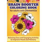 Brain Booster Coloring Book for Adults with Dementia: Large-Print, 54 Simple & Bold Coloring Pages for Relaxation & Cognitive Stimulation