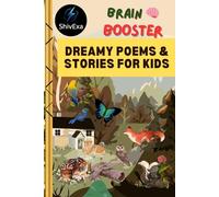 BRAIN BOOSTER: Dreamy Poems & Stories for Kids ! Size 6×9 paperback: Unlock Your Child’s Imagination with Fun, Moral-Based Rhymes and Magical Bedtime Tales