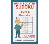 Brain Booster Sudoku - Level 6: Expert Puzzles for Serious Solvers