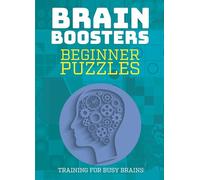 Brain Boosters: Beginner Puzzles: Training For Busy Brains