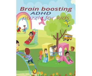 Brain Boosting ADHD Puzzle Books for Kids 5-11: Many Fun Activity that Enables children sharpen their Brain ,Think better, Strengthen their aim ,Improve their Concentration
