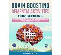 Brain Boosting Dementia Activities for Seniors: 181 Engaging Puzzles and Fun Memory Games to Improve Cognitive Health, Reduce Stress, and Enhance Confidence