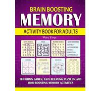 Brain Boosting Memory Activity Book for Adults: Over 100 Hundred Fun Brain Games, Easy Relaxing Puzzles, and Mind Boosting Memory Activities, Ideal for Seniors, Busy Adults or Anyone.