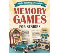 Brain-Boosting, Nostalgic Memory Games for Seniors (Large Print): 100+ Fun, Easy, and Relaxing Puzzles to Keep Your Mind Sharp, Active, and Engaged (Gifts for Women & Men)
