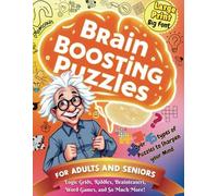 Brain Boosting Puzzles for Adults and Seniors: Fun Logic Grids, Relaxing Word Games, Exciting Brainteasers, and More in Large Print for Cognitive Fitness and Relaxation