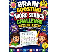 BRAIN BOOSTING WORD SEARCH CHALLENGE BOOK FOR KIDS: Exciting Word Hunt Challenges, Learning Games & Fun Activity Puzzles for Boys and Girls Ages 3-17