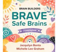 Brain Builders: BRAVE & Safe Brains
