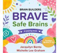 Brain Builders: BRAVE & Safe Brains: Toddler Brave (1-2)