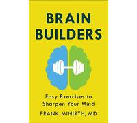Brain Builders: Easy Exercises to Sharpen Your Mind