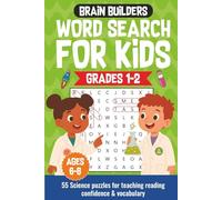 Brain Builders: Word Search for Kids - Grades 1-2: 55 Science puzzles for teaching reading confidence & vocabulary (ages 6-8)