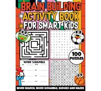 Brain Building Activity Book For Smart Kids Ages 8-12: Activity Puzzle Book with 100 Large Print Puzzles--Word Search, Word Scrambles, Sudoku, Mazes & ... of Puzzles for kids age 8, 9, 10, 11, 12