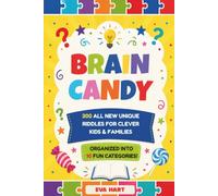 Brain Candy: 300 All-New, Unique Riddles for Clever Kids & Families: Organized into 10 Fun Categories!