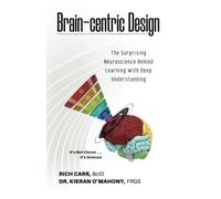 Brain-centric Design: The Surprising Neuroscience Behind Learning with Deep Understanding