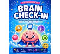 Brain Check-In: An Executive Functioning Workbook: 50 Activities & Self-Check-In Reflections for Focus, Planning, Memory, Calm & Self-Control (Ages ... Home, School & Therapy (Brain Quest Academy)